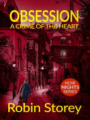 cover image of Obsession--A Crime of the Heart (Noir Nights Book 3)